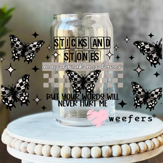 Sticks and Stones May Break My bones UV DTF Cup Wrap 16oz Libbey Glass Original Size Weefers