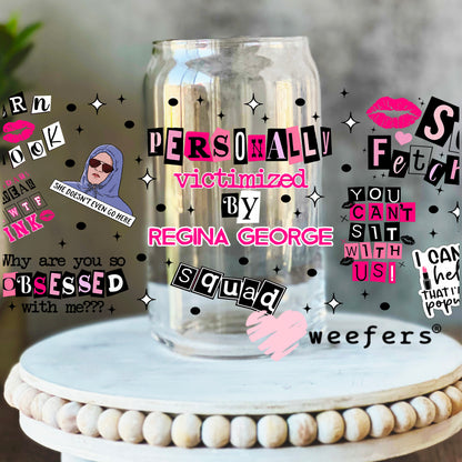 Personally Victimized by Regina George MG Burn Book UV DTF Cup Wrap - WEEFERS EXCLUSIVE WRAP 16oz Libbey Glass Original Size Weefers