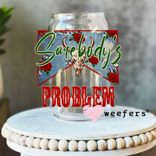 Somebody's Problem Red Denim UV DTF Decal 16oz Libbey Glass Original Size Weefers