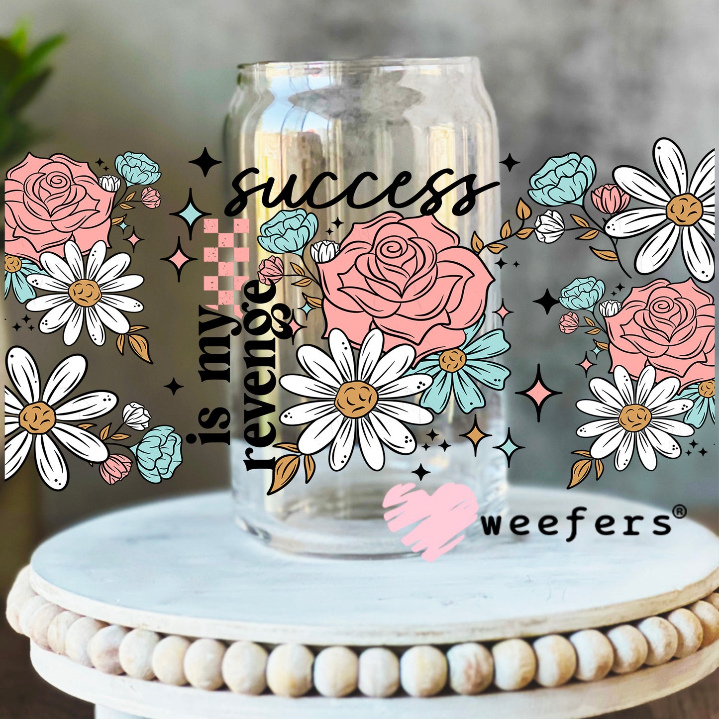 Success Is My Revenge UV DTF Cup Wrap 16oz Libbey Glass Original Size Weefers