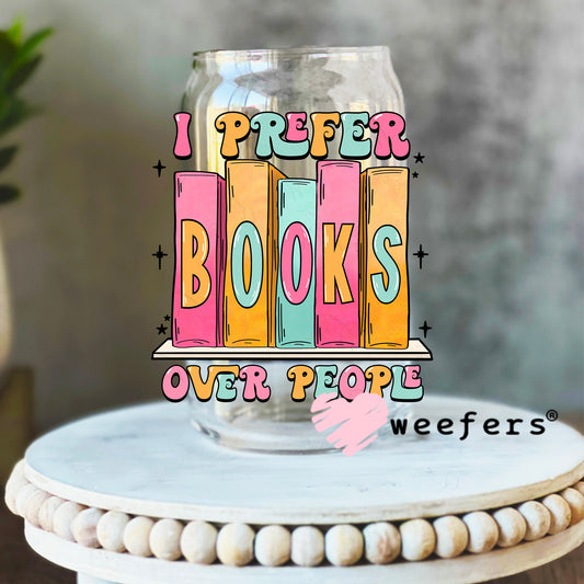 I prefer Books over people UV DTF Decal 16oz Libbey Glass Original Size Weefers