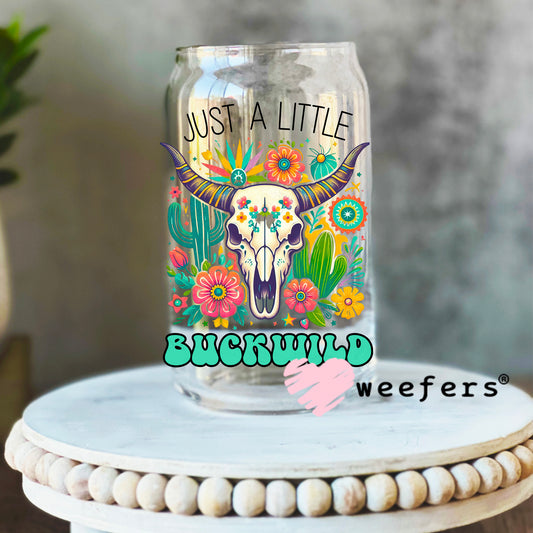 Just a Little Buck Wild UV DTF Decal 16oz Libbey Glass Original Size Weefers