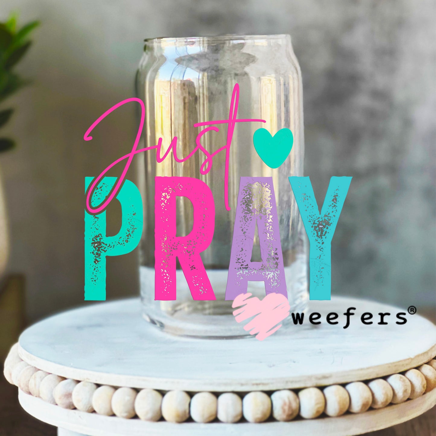 Just Pray Pink Teal UV DTF Decal 16oz Libbey Glass Original Size Weefers