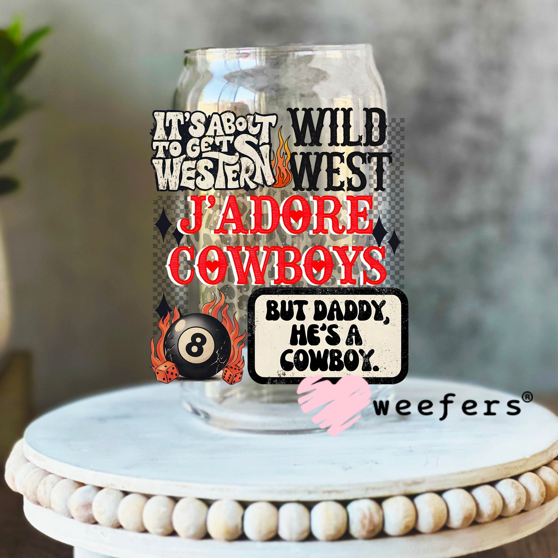 It's About to Get Western UV DTF Decal 16oz Libbey Glass Original Size Weefers