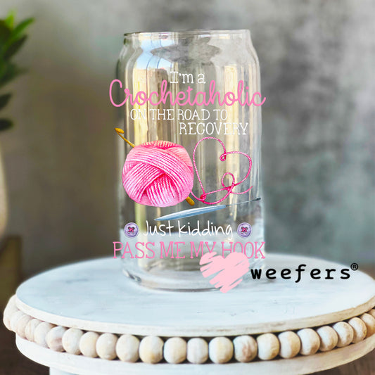 I'm a Crochetaholic on the Road to Recovery UV DTF Decal 16oz Libbey Glass Original Size Weefers