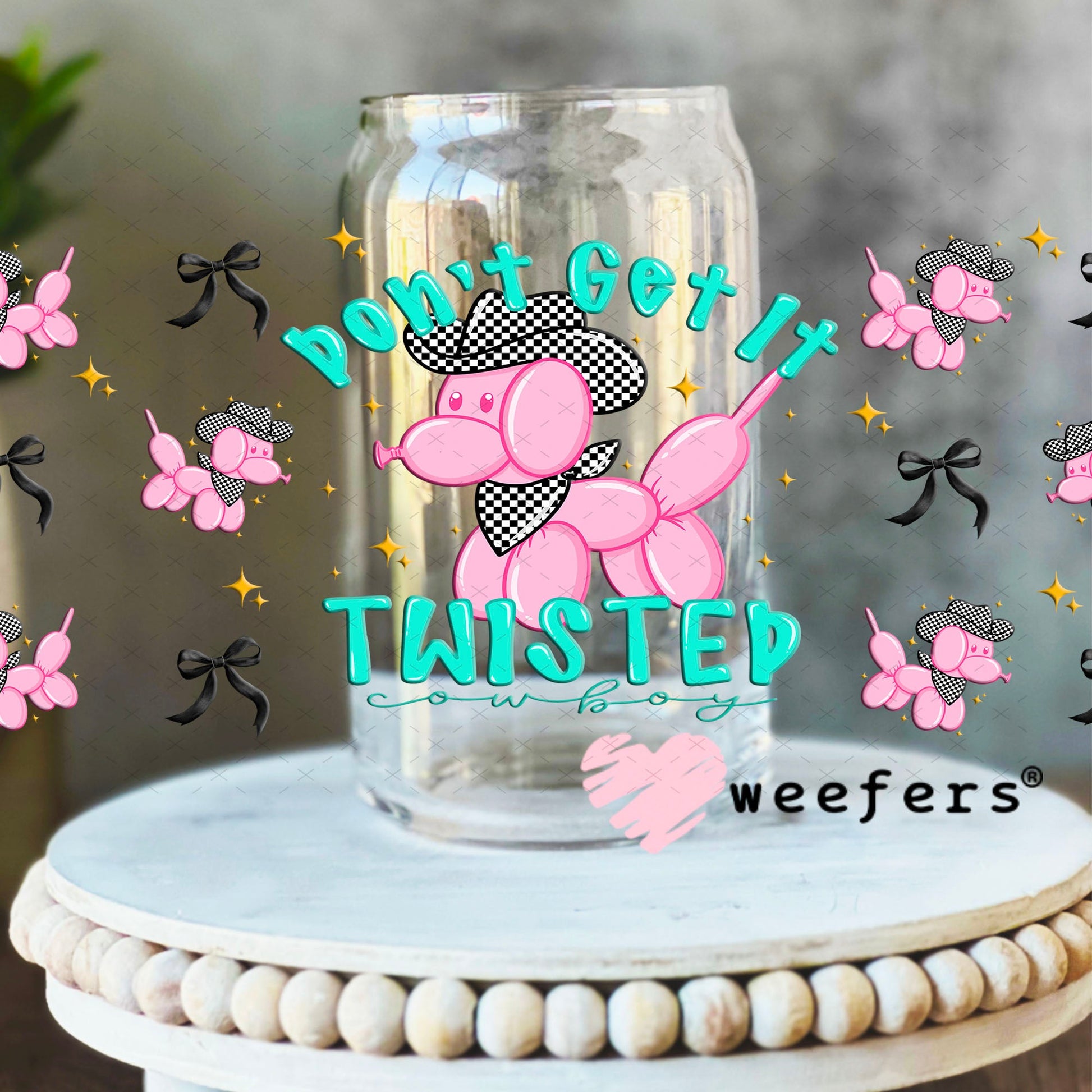 Don't Get it Twisted Balloon Dog UV DTF Cup Wrap - Weefers Exclusive Wrap 16oz Libbey Glass Original Size Cup Wrap Weefers