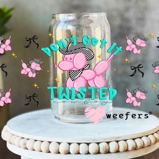 Don't Get it Twisted Balloon Dog UV DTF Cup Wrap - Weefers Exclusive Wrap 16oz Libbey Glass Original Size Cup Wrap Weefers