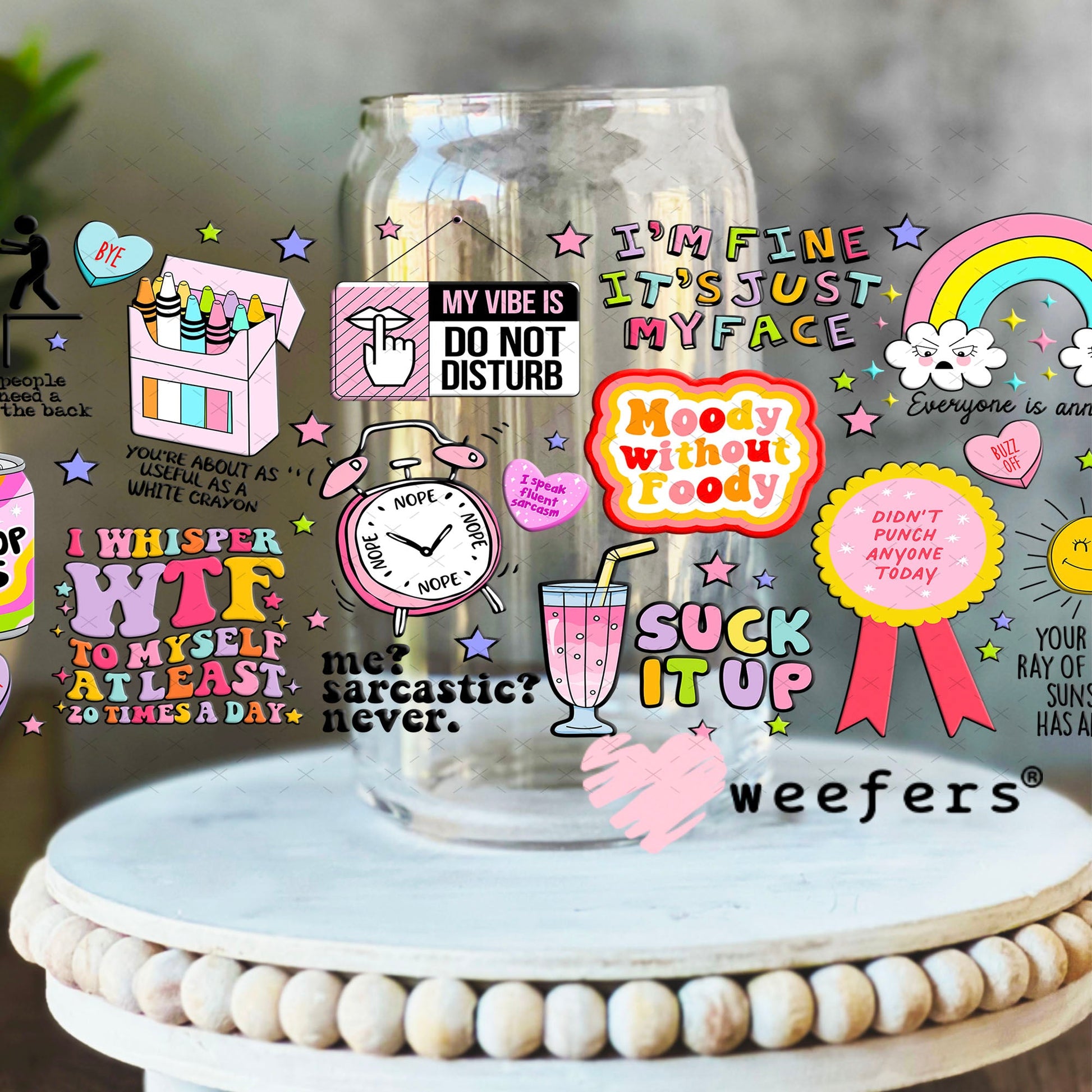 Sassy Quotes UV DTF Cup Wrap - Weefers Exclusive Wrap 16oz Libbey Glass Original Size Cup Wrap Weefers