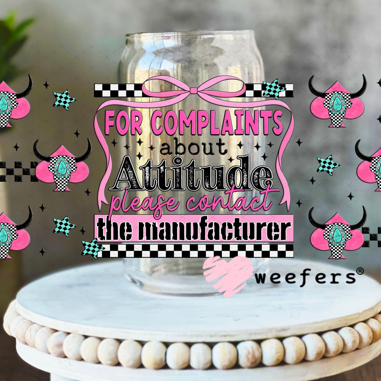 For Complaints about Attitude please contact Manufacturer UV DTF Cup Wrap - Weefers® Exclusive Weefers