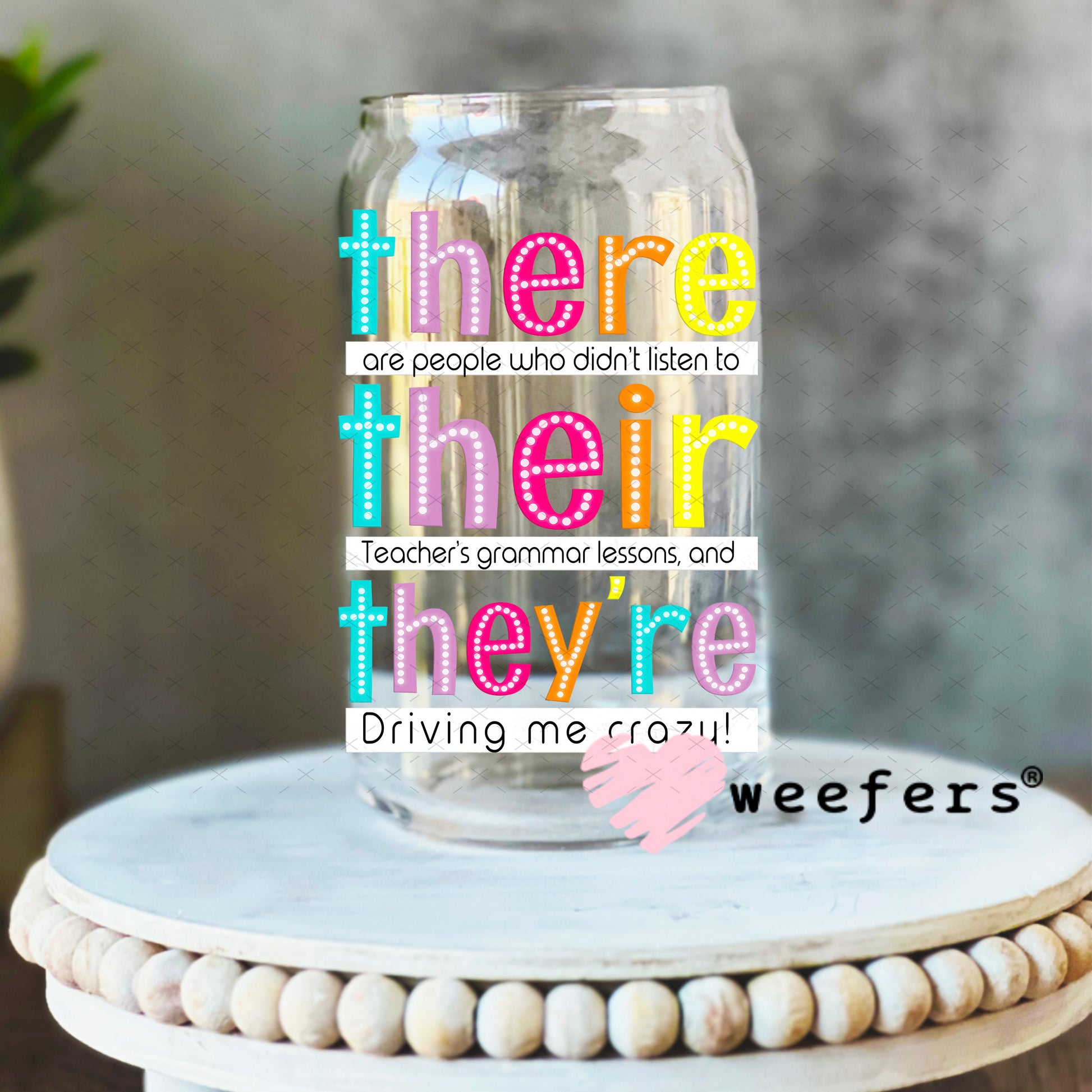 There Their They're UV DTF Decal 16oz Libbey Glass Original Size Weefers