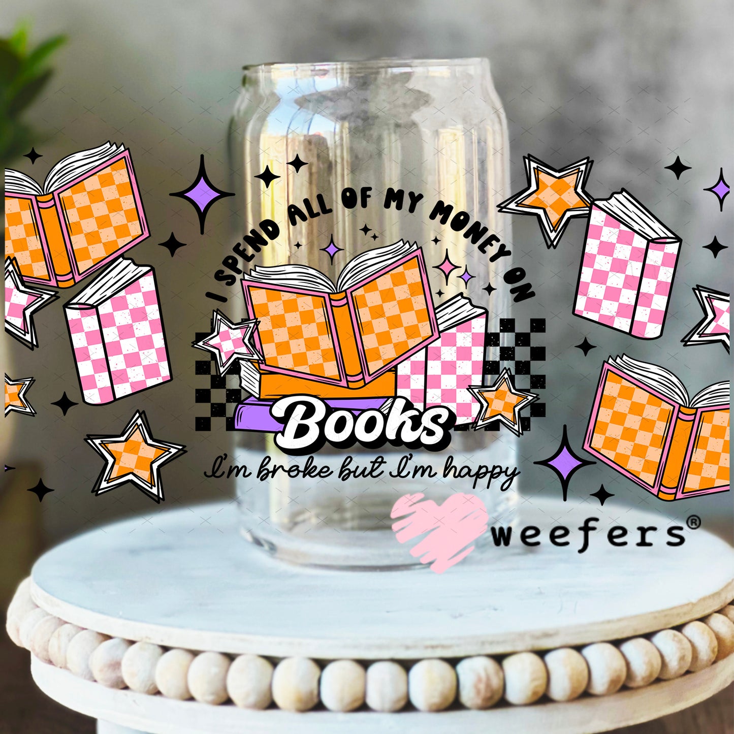 I Spend All of My Money on Books UV DTF Cup Wrap 16oz Libbey Glass Original Size Weefers
