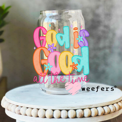 God is Good all the Time UV DTF Decal 16oz Libbey Glass Original Size Weefers