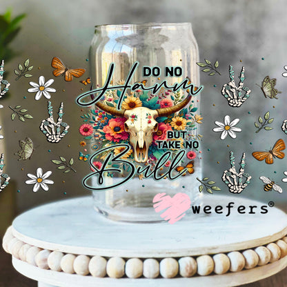 Do No Harm But Take No Bull UV DTF Cup Wrap - Weefers Exclusive Wrap 16oz Libbey Glass Original Size Cup Wrap Weefers