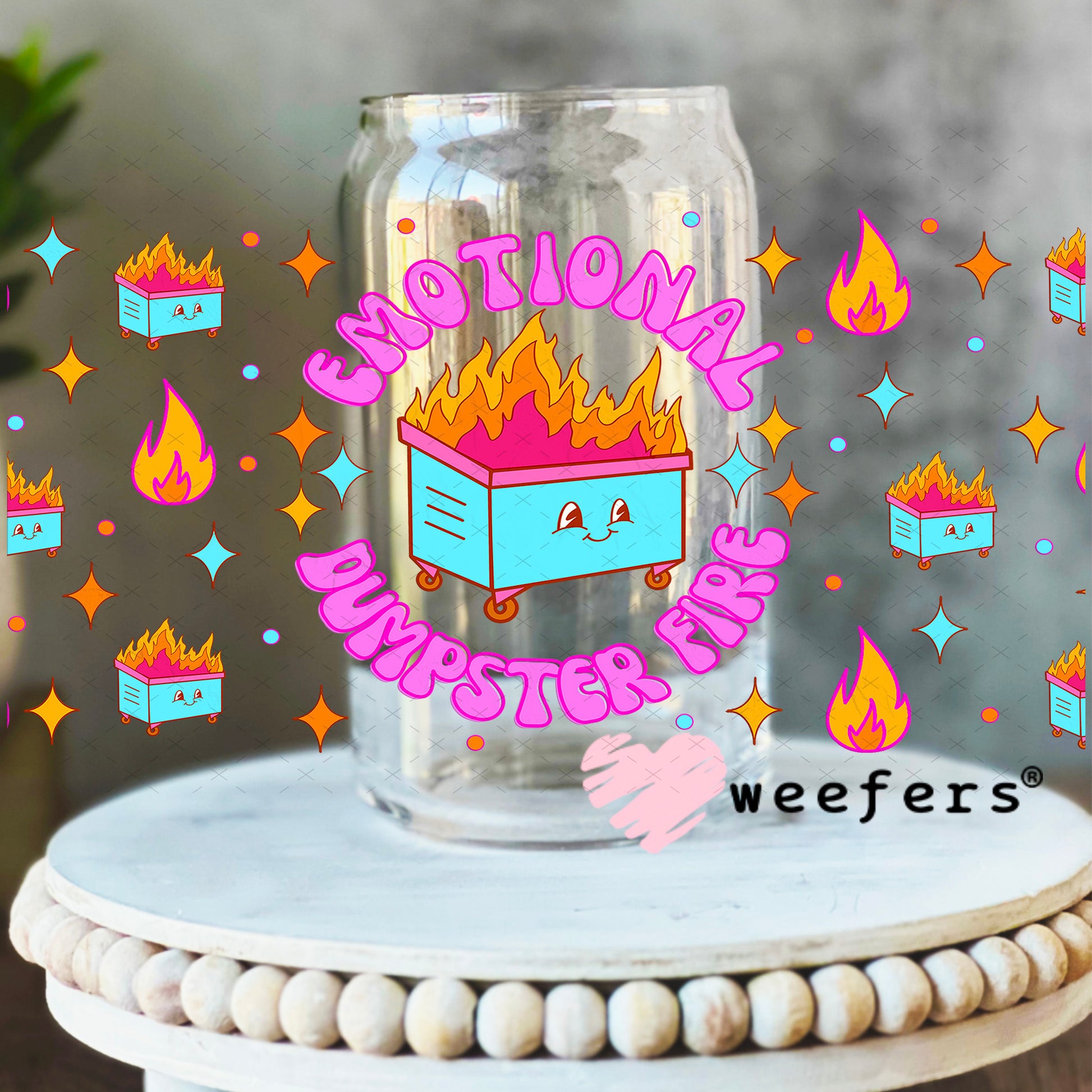 Emotional Dumpster Fire UV DTF Cup Wrap - Weefers Exclusive Wrap 16oz Libbey Glass Original Size Weefers