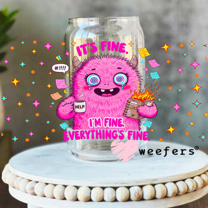 It's Fine I'm Fine Everything is Fine Pink Monster UV DTF Cup Wrap - Weefers Exclusive Wrap 16oz Libbey Glass Original Size Weefers