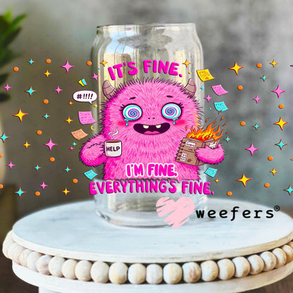 It's Fine I'm Fine Everything is Fine Pink Monster UV DTF Cup Wrap - Weefers Exclusive Wrap 16oz Libbey Glass Original Size Cup Wrap Weefers
