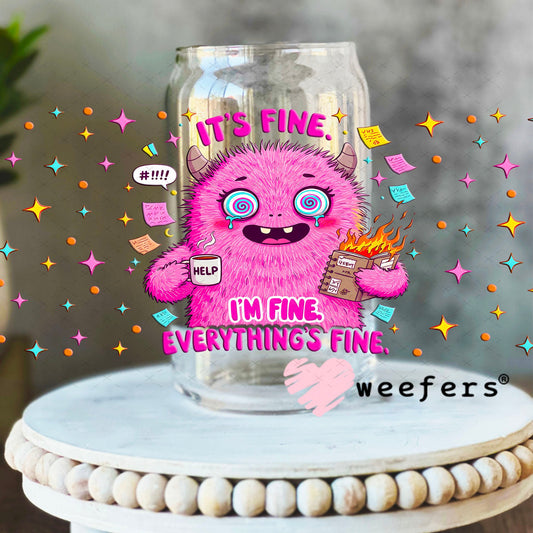 It's Fine I'm Fine Everything is Fine Pink Monster UV DTF Cup Wrap - Weefers Exclusive Wrap 16oz Libbey Glass Original Size Cup Wrap Weefers