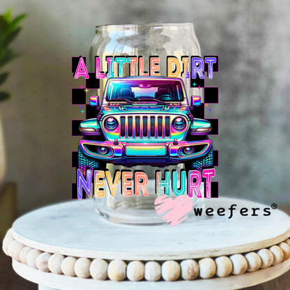 A Little Dirt Never Hurt UV DTF Decal 16oz Libbey Glass Original Size Weefers