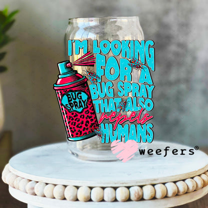 I'm Looking for a Bug Spray that Also Repels Humans UV DTF Decal 16oz Libbey Glass Original Size Weefers