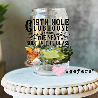 19th Hole Clubhouse Golf UV DTF Decal 16oz Libbey Glass Original Size Weefers