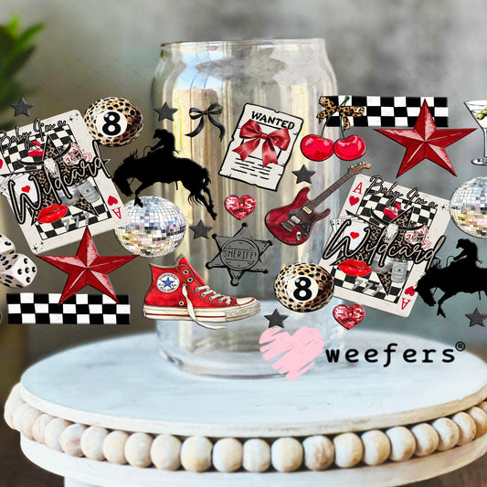 Baby I'm a Wild Card Wanted UV DTF Cup Wrap - Weefers Exclusive 16oz Libbey Glass Original Size Cup Wrap Weefers