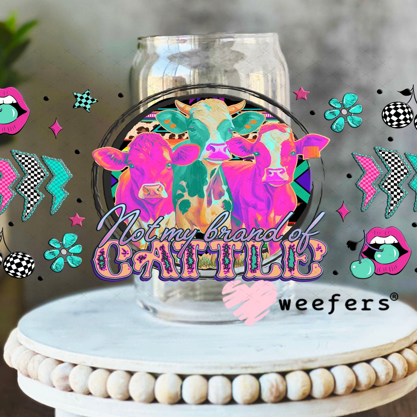 Not My Brand of Cattle UV DTF Cup Wrap- Weefers Exclusive 16oz Libbey Glass Original Size Cup Wrap Weefers