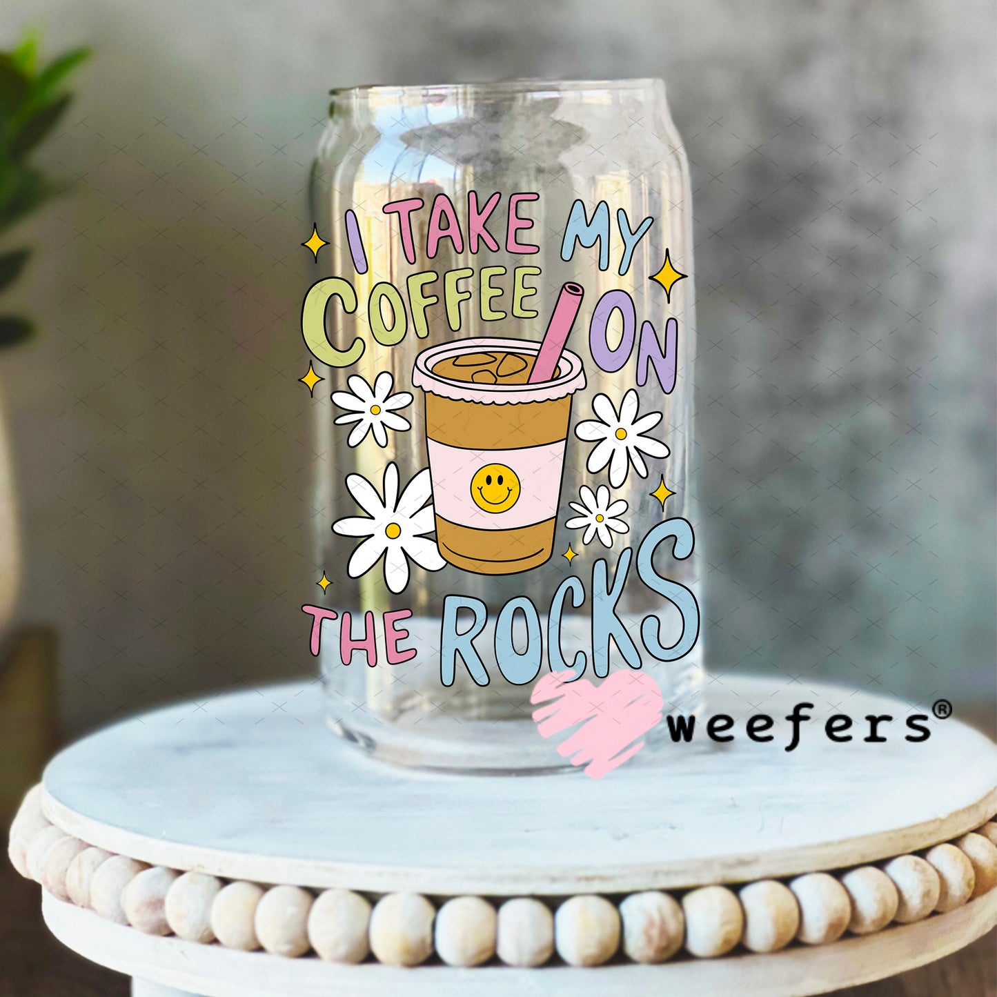 I take My Coffee on the Rocks UV DTF Decal 16oz Libbey Glass Original Size Weefers