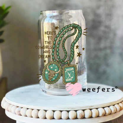 Here's to the Cowgirls who Dream UV DTF Decal 16oz Libbey Glass Original Size Weefers