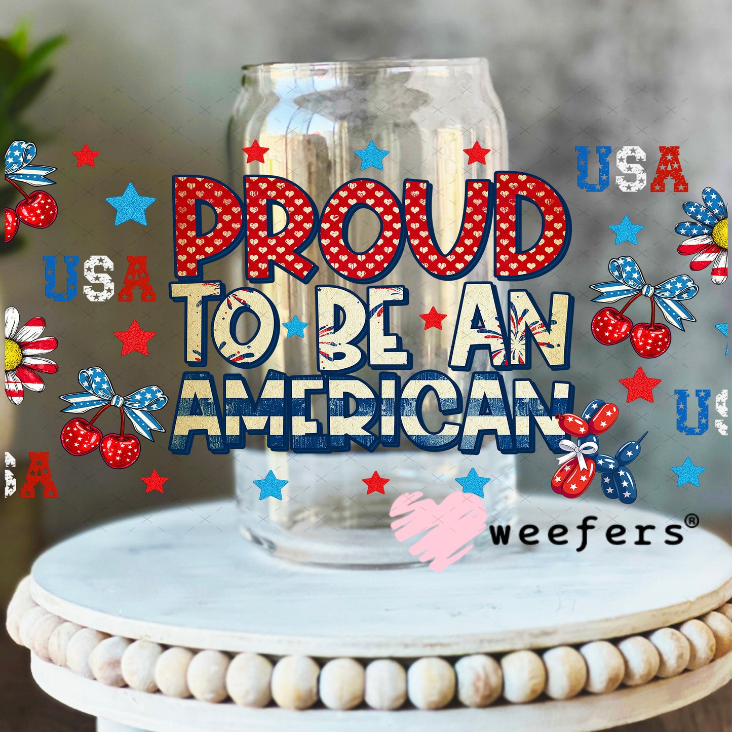 Proud to Be An American UV DTF Cup Wrap - Weefers Exclusive 16oz Libbey Glass Original Size Weefers