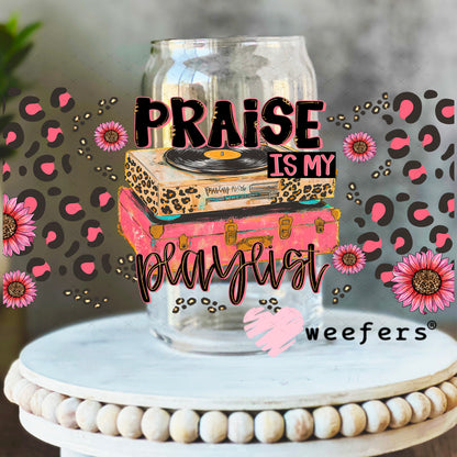Praise is My Playlist UV DTF Cup Wrap - Weefers Exclusive 16oz Libbey Glass Original Size Weefers
