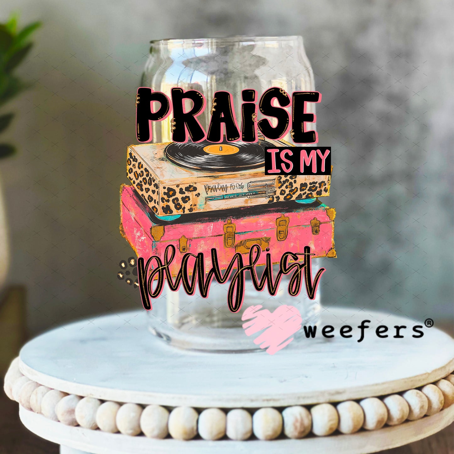 Praise is My Playlist UV DTF Decal 16oz Libbey Glass Original Size Weefers