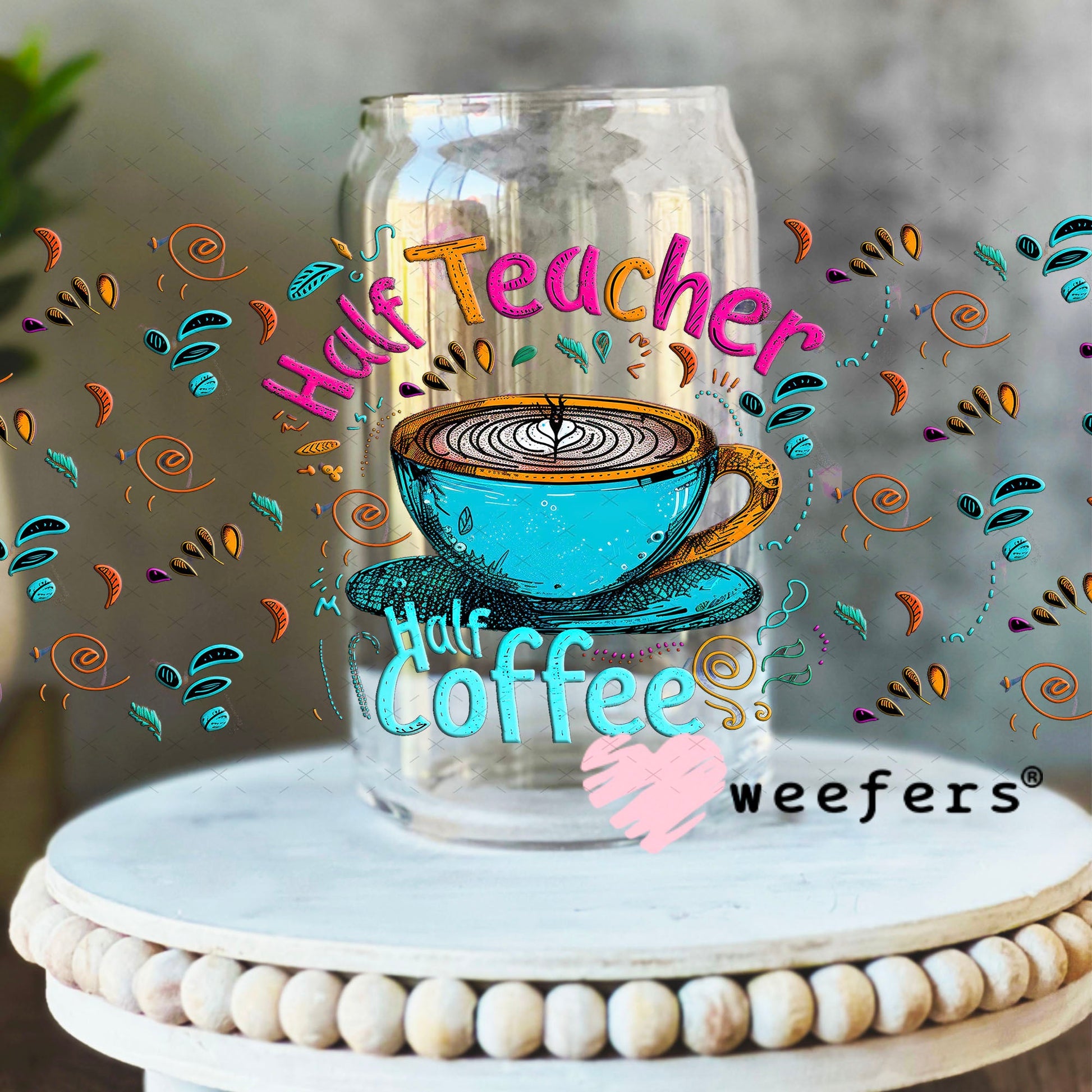 Half Teacher Half Coffee UV DTF Cup Wrap - Weefers® Exclusive 16oz Libbey Glass Original Size Cup Wrap Weefers