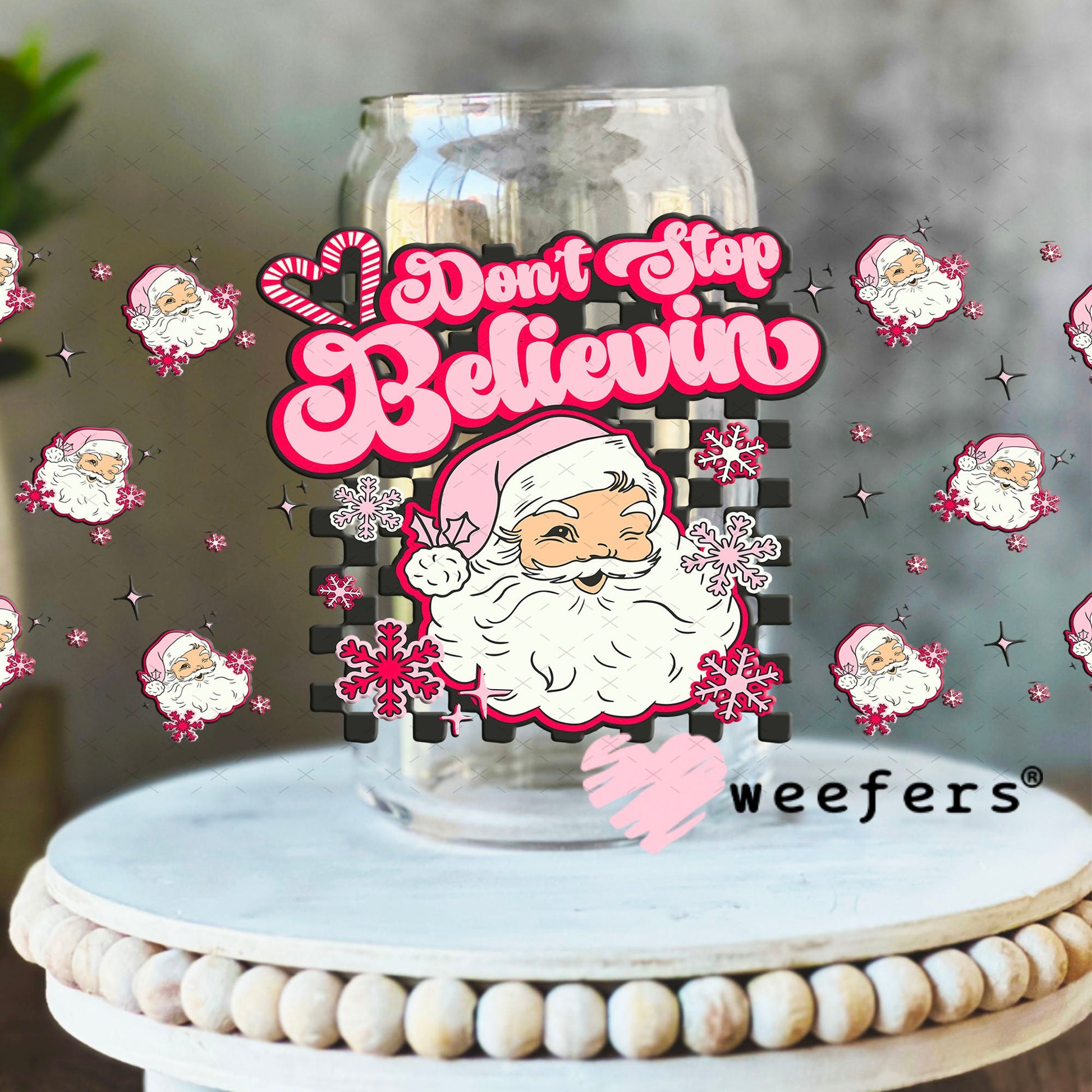 Don't Stop Believing Pink Santa UV DTF Christmas Cup Wrap - Weefers Exclusive 16oz Libbey Glass Original Size Cup Wrap Weefers