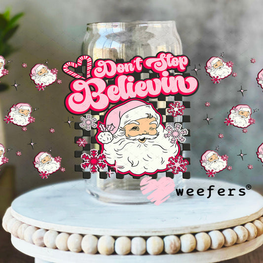 Don't Stop Believing Pink Santa UV DTF Christmas Cup Wrap - Weefers Exclusive 16oz Libbey Glass Original Size Cup Wrap Weefers