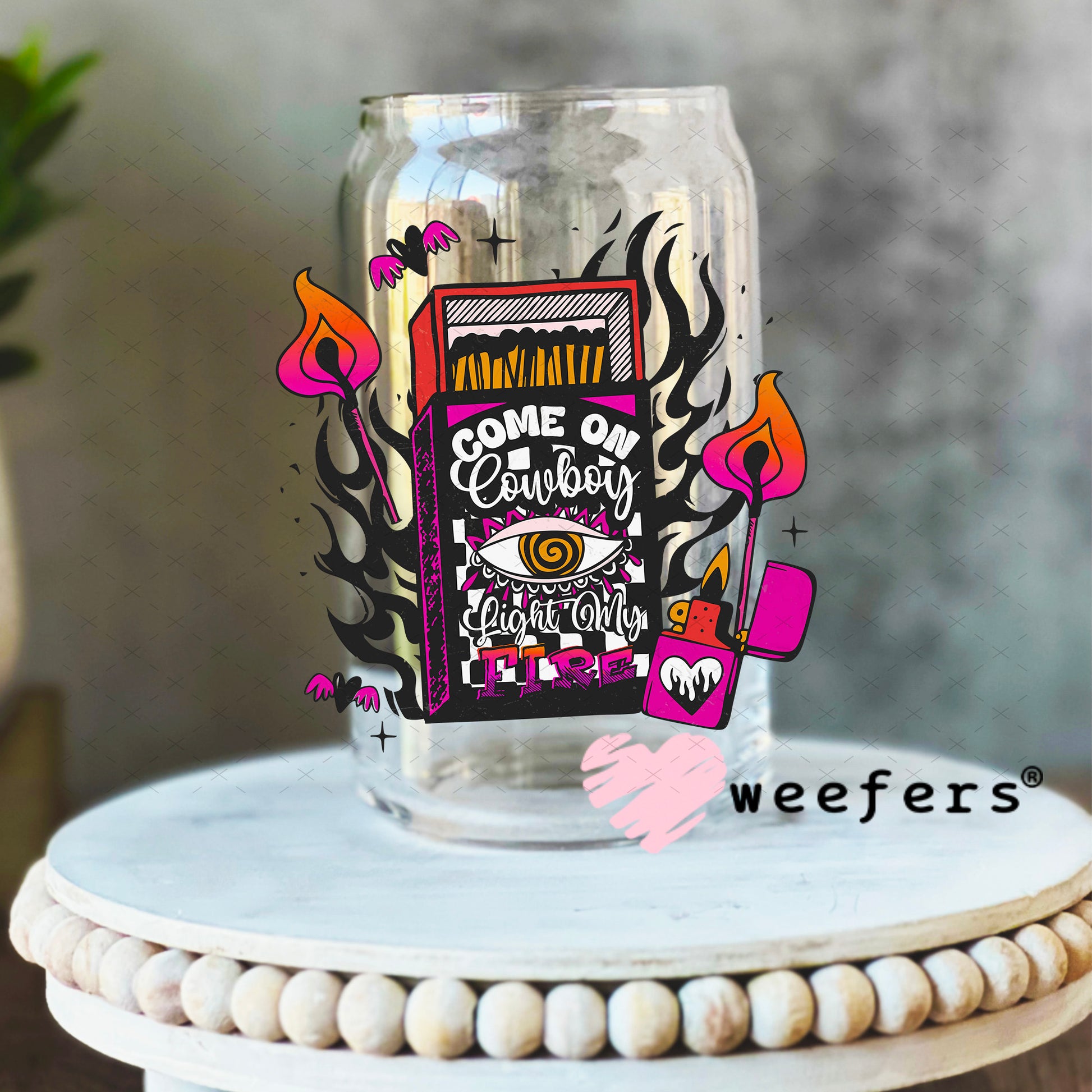 Come Cowboy Light My Fire UV DTF Decal 16oz Libbey Glass Original Size Weefers