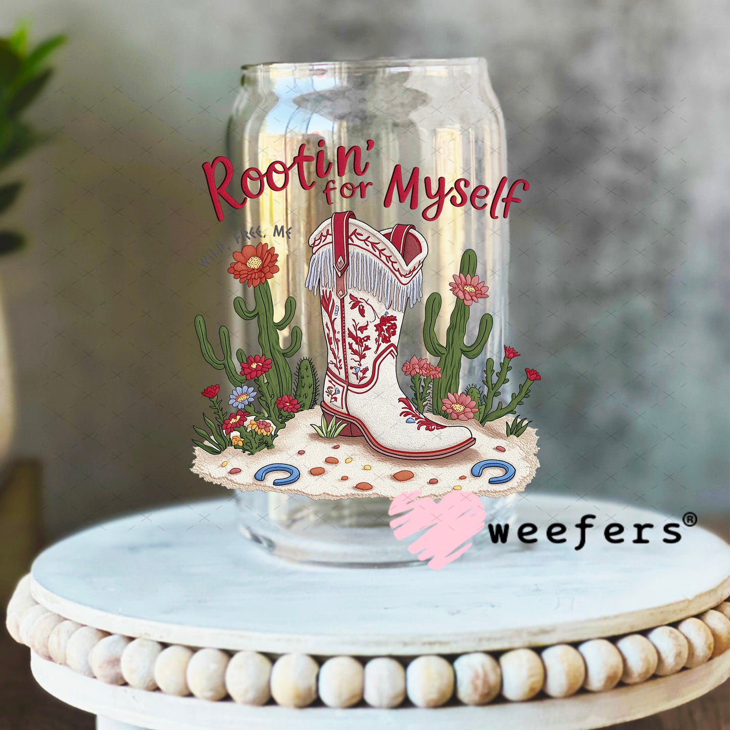 Rootin for Myself UV DTF Decal 16oz Libbey Glass Original Size Weefers