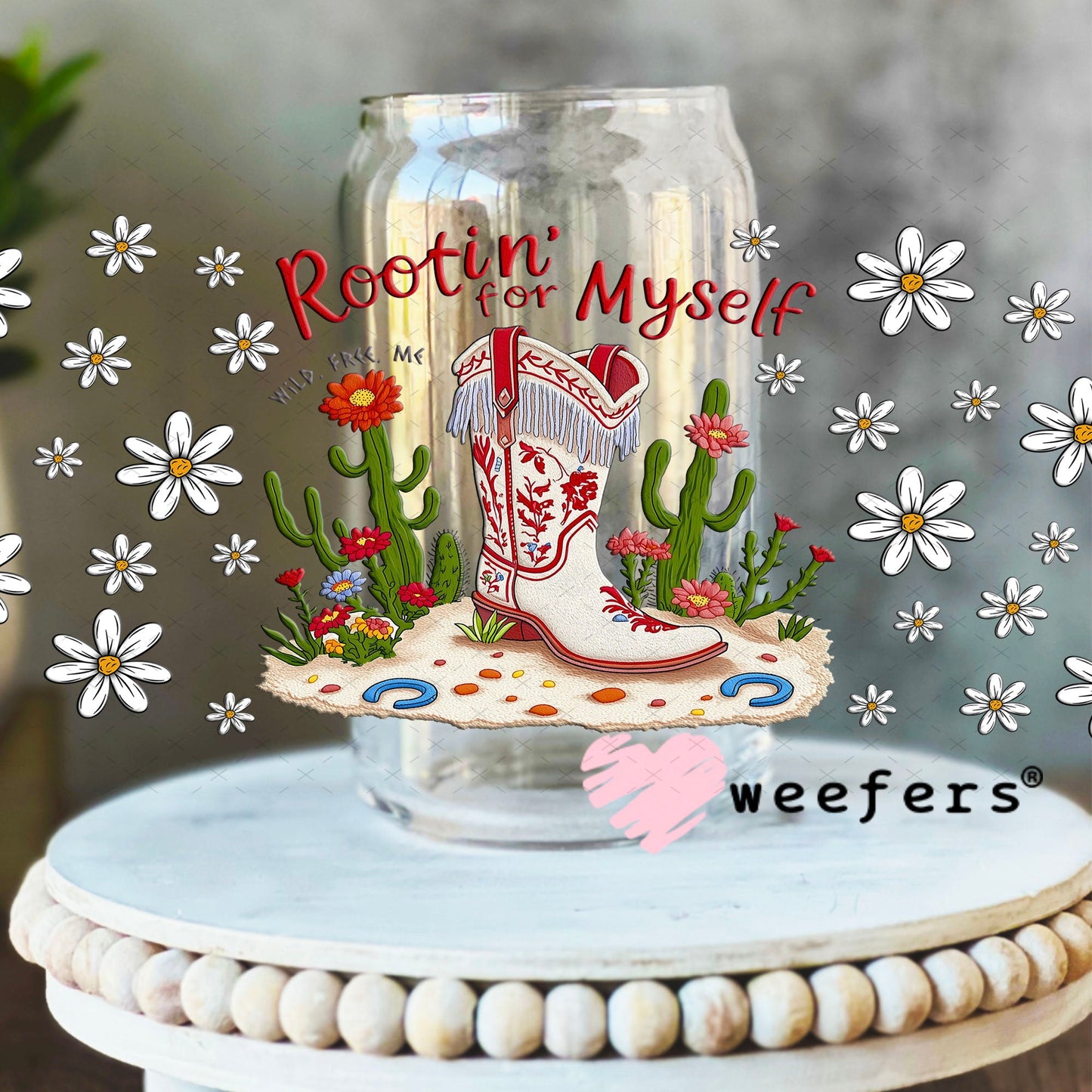 Rootin' for Myself UV DTF Cup Wrap - Weefers Exclusive 16oz Libbey Glass Original Size Cup Wrap Weefers
