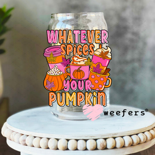 Whatever Spices Your Pumpkin UV DTF Decal 16oz Libbey Glass Original Size Weefers