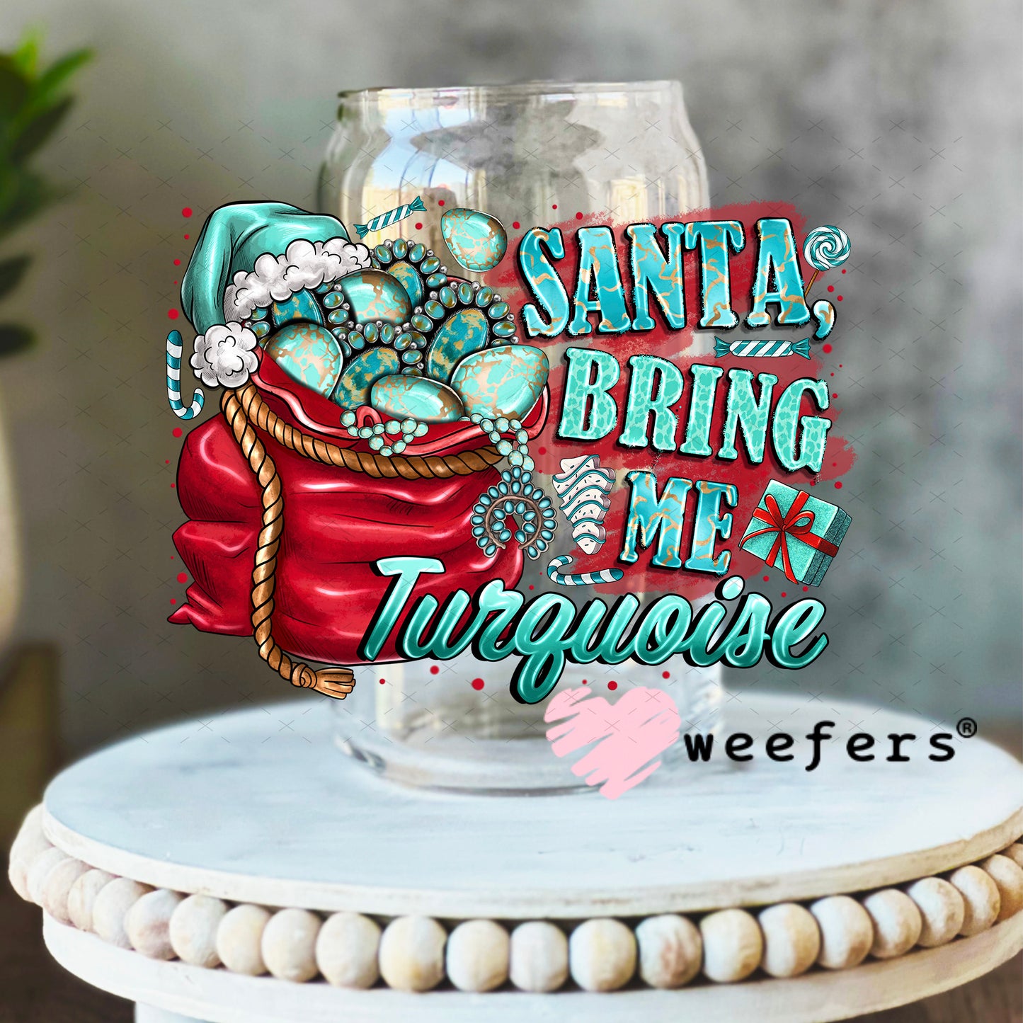 Santa Bring Me Turquoise UV DTF Decal 16oz Libbey Glass Original Size Weefers