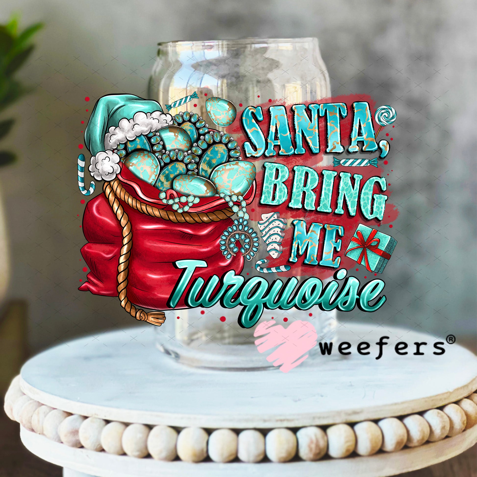 Santa Bring Me Turquoise UV DTF Decal 16oz Libbey Glass Original Size Weefers