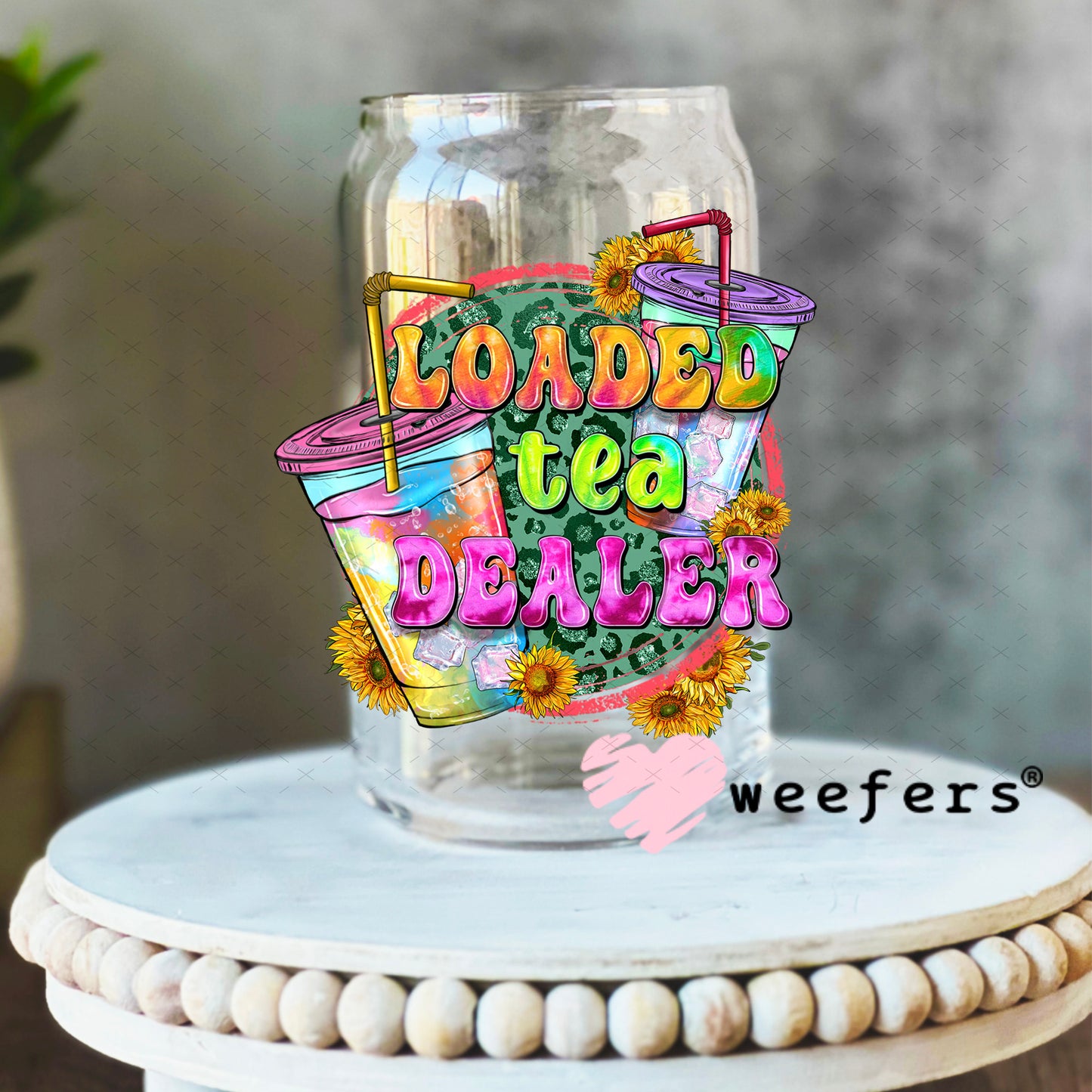 Loaded Tea Dealer UV DTF Decal 16oz Libbey Glass Original Size Weefers