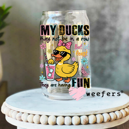 My Ducks May Not Be in a Row UV DTF Decal 16oz Libbey Glass Original Size Weefers