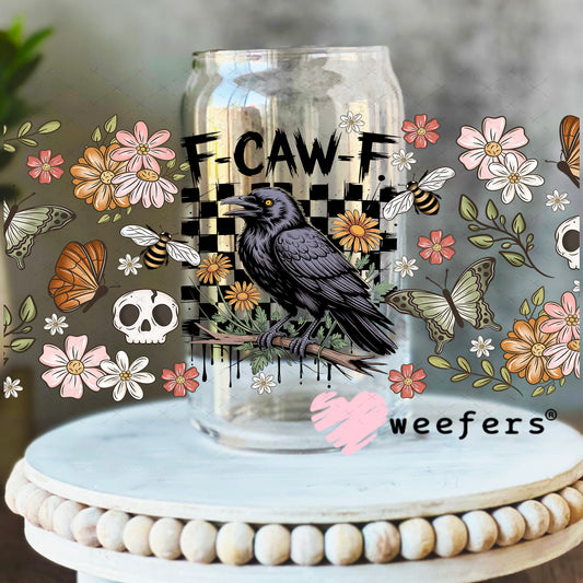 F-Caw-F UV DTF Cup Wrap - Weefers Exclusive 16oz Libbey Glass Original Size Weefers