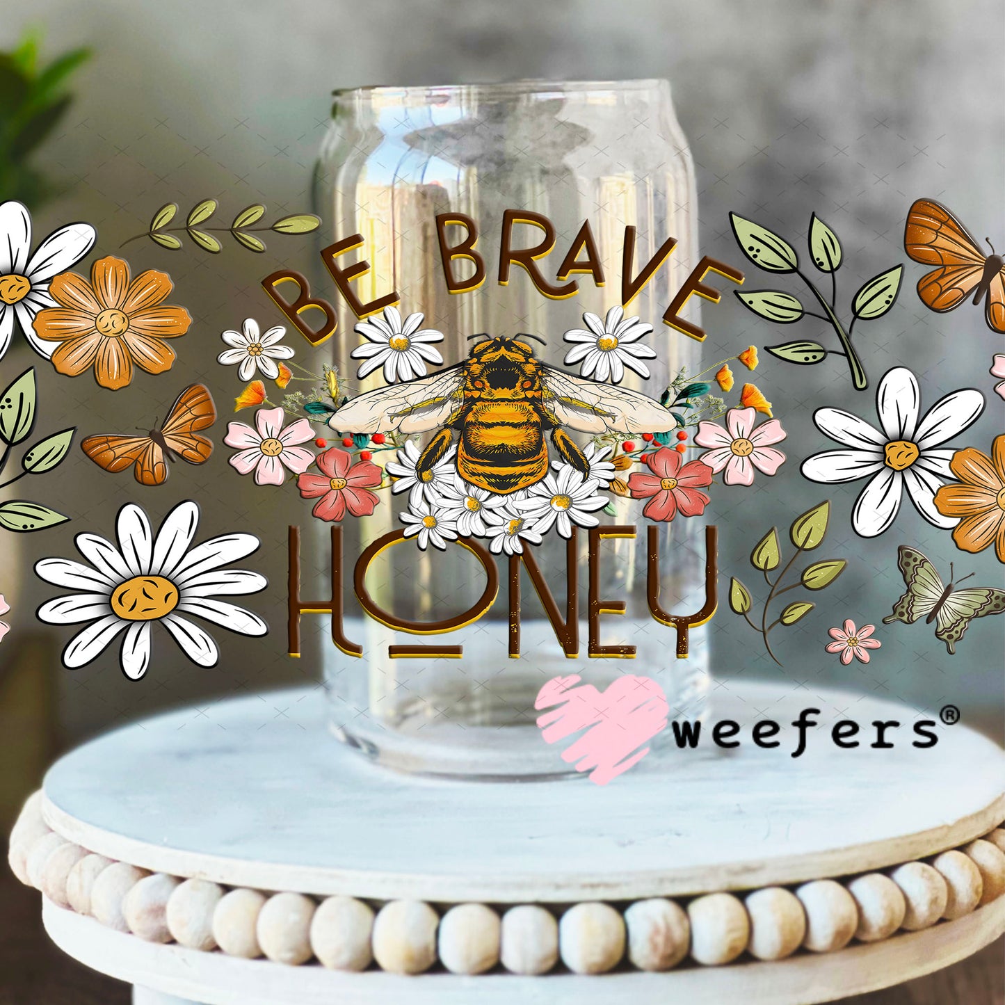 Be Brave Honey UV DTF Cup Wrap - Weefers Exclusive 16oz Libbey Glass Original Size Cup Wrap Weefers