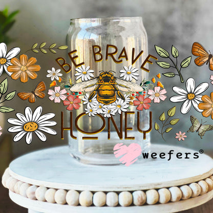 Be Brave Honey UV DTF Cup Wrap - Weefers Exclusive 16oz Libbey Glass Original Size Cup Wrap Weefers