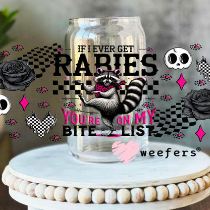 If I Ever Get Rabies You're on my Bite List UV DTF Cup Wrap - Weefers® Exclusive 16oz Libbey Glass Original Size Cup Wrap Weefers