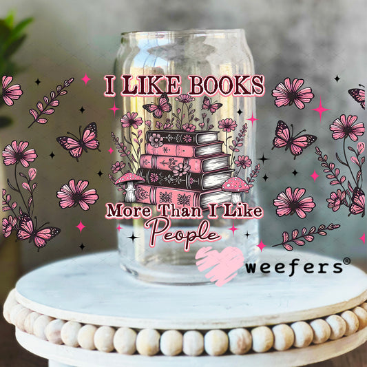 I Like Books More Than I Like People UV DTF Cup Wrap - Weefers Exclusive 16oz Libbey Glass Original Size Weefers