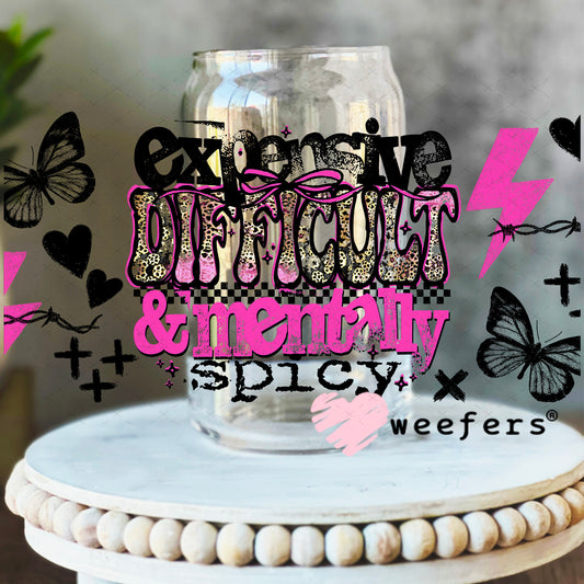 Expensive Difficult and Mentally Spicy UV DTF Cup Wrap - Weefers Exclusive 16oz Libbey Glass Original Size Weefers