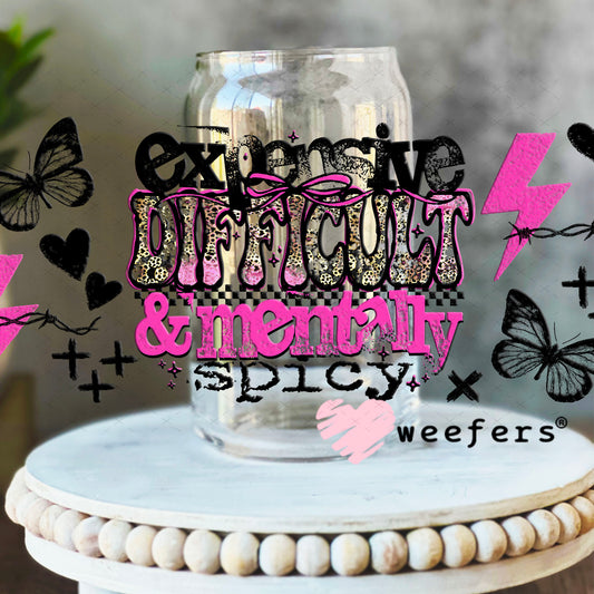 Expensive Difficult and Mentally Spicy UV DTF Cup Wrap - Weefers® Exclusive 16oz Libbey Glass Original Size Cup Wrap Weefers