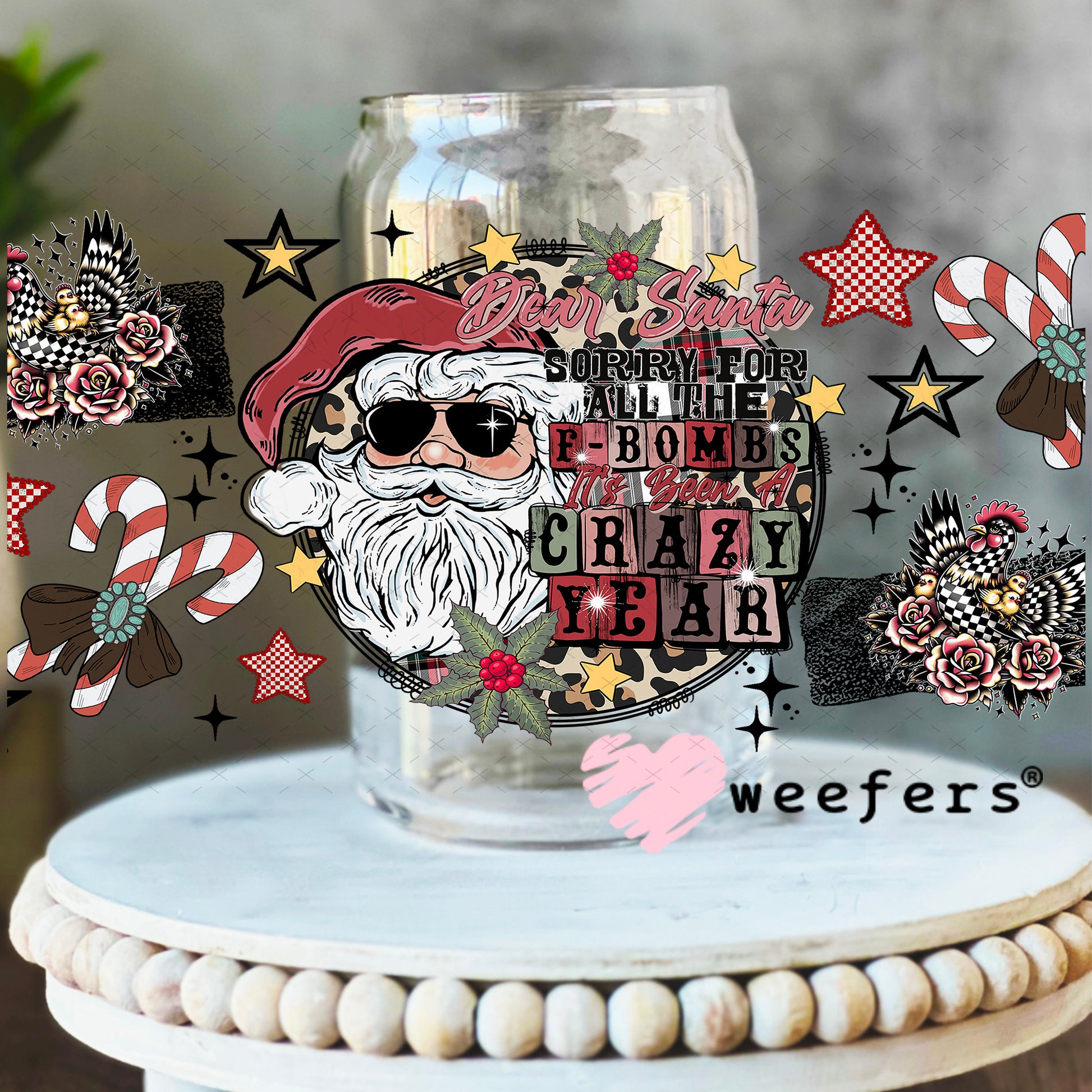 Sorry for all the F-Bombs UV DTF Cup Wrap - Weefers Exclusive 16oz Libbey Glass Original Size Weefers